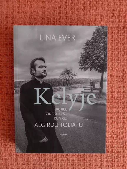 Kelyje 100 000 žingsnių su kunigu Algirdu Toliatu
