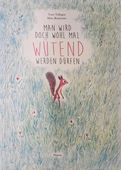 Man wird doch wohl mal wütend werden dürfen