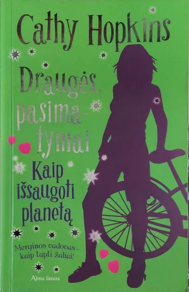 Draugės, pasimatymai. Kaip išsaugoti planetą