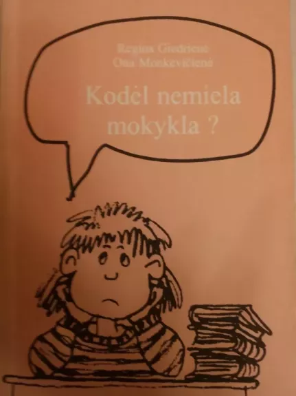 Kodėl nemiela mokykla ?