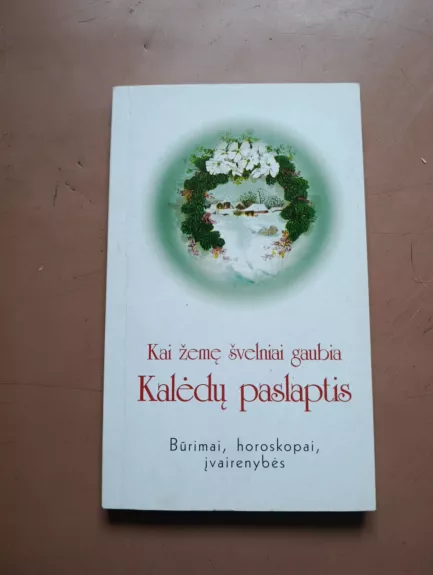 Kai žemę švelniai gaubia Kalėdų paslaptis. Būrimai, horoskopai, įvairenybės