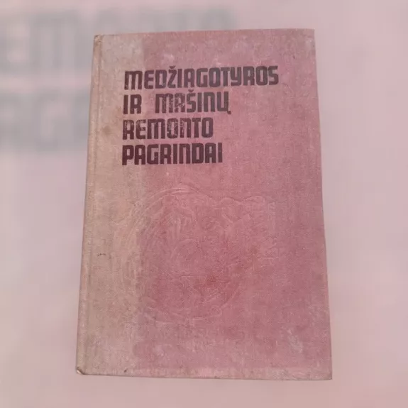 Medžiagotyros ir mašinų remonto pagrindai