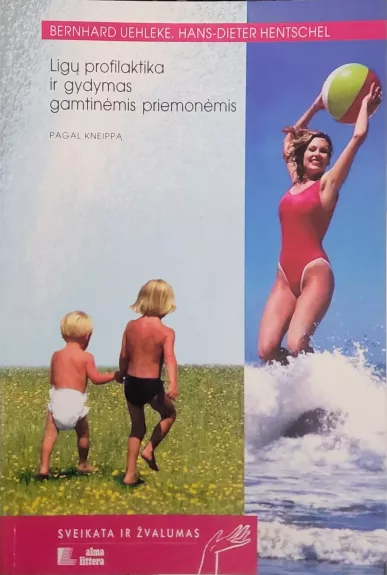 Ligų profilaktika ir gydymas gamtinėmis priemonėmis