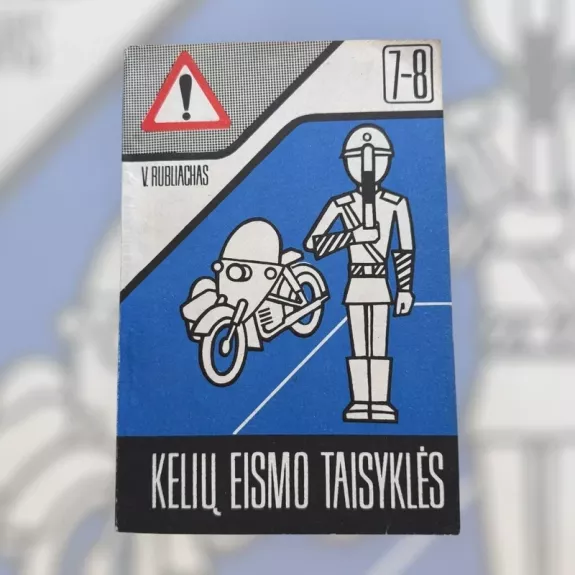 Kelių eismo taisyklės. Mokymo priemonė VII-VIII klasės mokiniams
