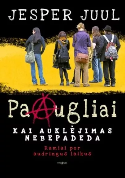 Paaugliai. Kai auklėjimas nebepadeda