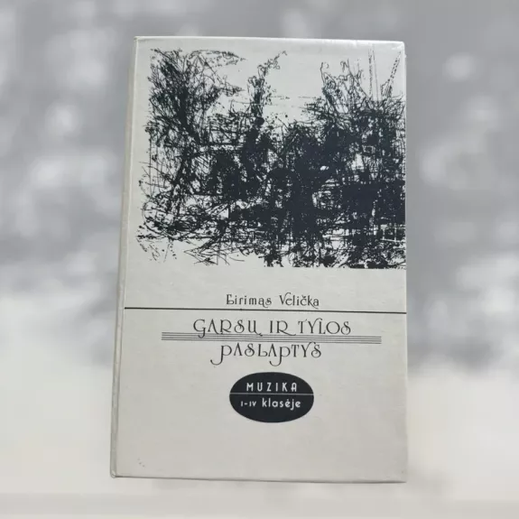 Garsų ir tylos paslaptys. Muzika I-IV klasėje