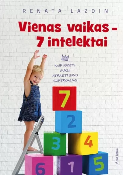 Vienas vaikas - 7 intelektai. Kaip padėti vaikui atrasti savo supergales