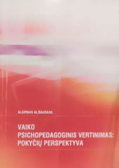 Vaiko psichopedagoginis vertinimas: pokyčių perspektyva. Mokomoji knyga