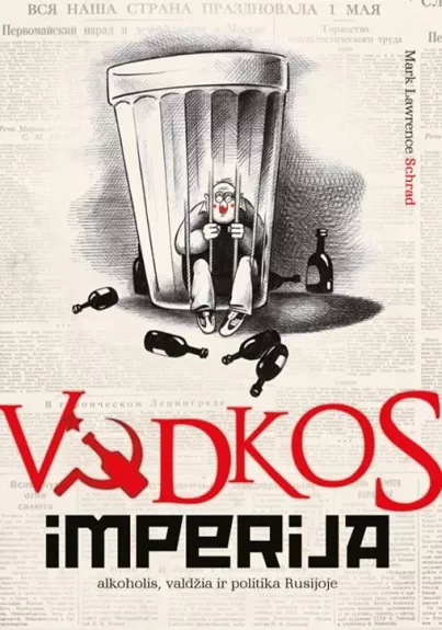 Vodkos imperija: alkoholis, valdžia ir politika Rusijoje