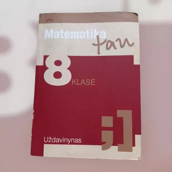 Matematika tau 8 klasė. Uždavinynas