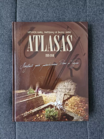Lietuvos karių, partizanų ir šaulių kapai. Atlasas. 1919-1940