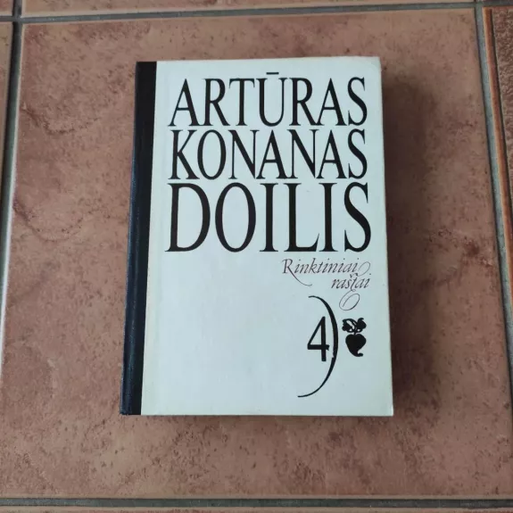 Artūras Konanas Doilis. Rinktiniai raštai. 4 tomas