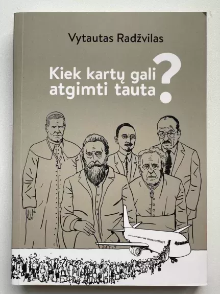 Kiek kartų gali atgimti tauta?