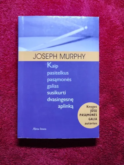 Kaip pasitelkus pasąmonės galias susikurti dvasingesnę apliką