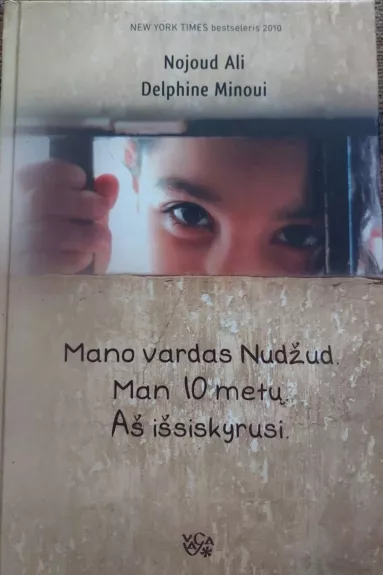 Mano vardas Nudžud. Man 10 metų. Aš išsiskyrusi