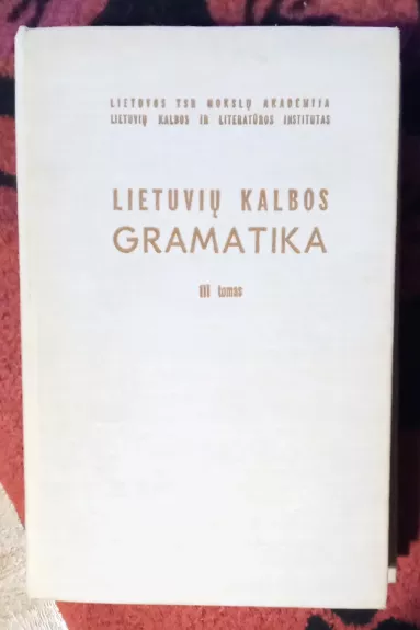 Lietuvių kalbos gramatika III tomas