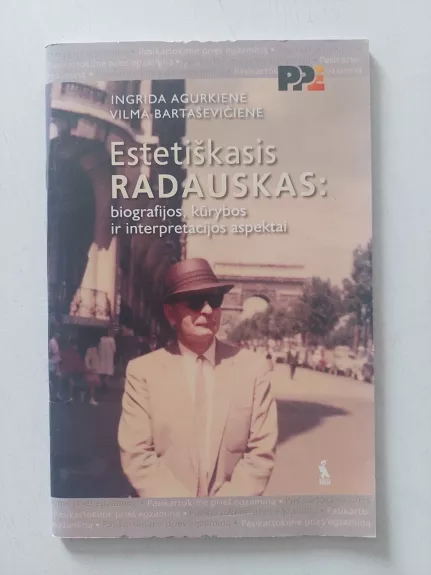 Estetiškasis Radauskas: biografijos, kūrybos ir interpretacijos aspektai