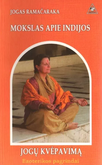 Mokslas apie Indijos jogų kvėpavimą. Ezoterikos pagrindai.