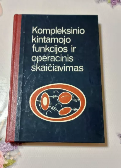 Kompleksinio kintamojo funkcijos ir operacinis skaičiavimas