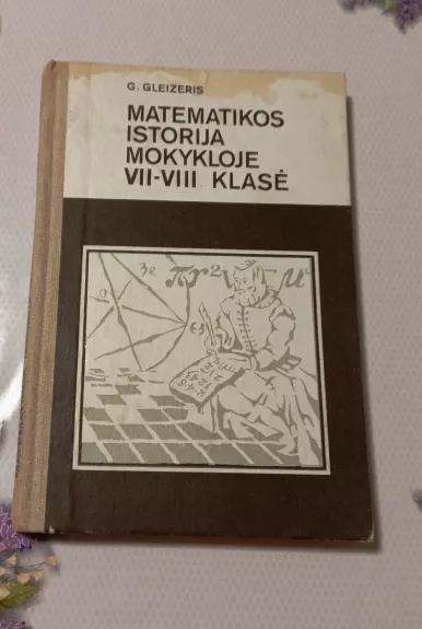 Matematikos istorija mokykloje VII-VIII klasė