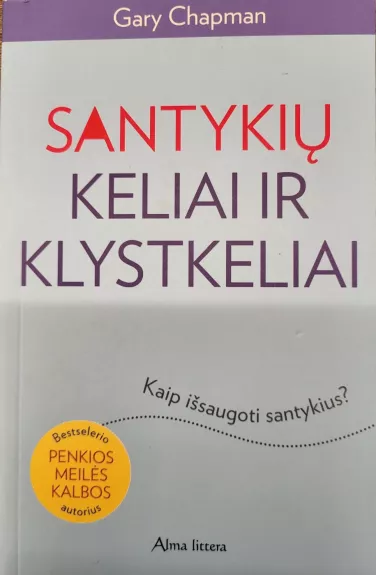 Santykių keliai ir klystkeliai. Kaip išsaugoti santykius