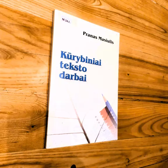 Kūrybiniai teksto darbai. Didaktinė priemonė I - IV klasei