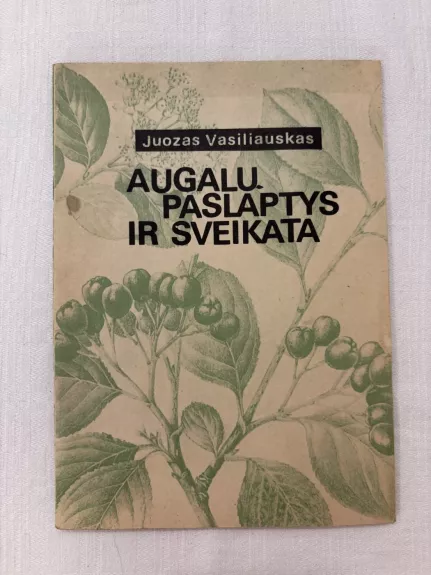 Augalų paslaptys ir sveikata