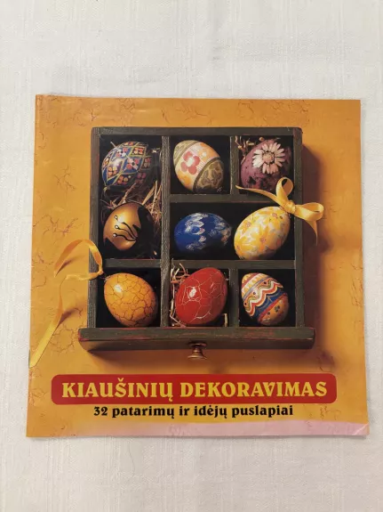 Kiaušinių dekoravimas. 32 patarimų ir idėjų puslapiai