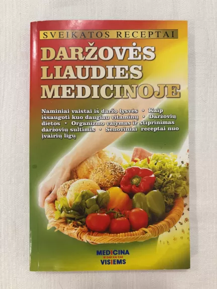 Sveikatos receptai. Daržovės liaudies medicinoje