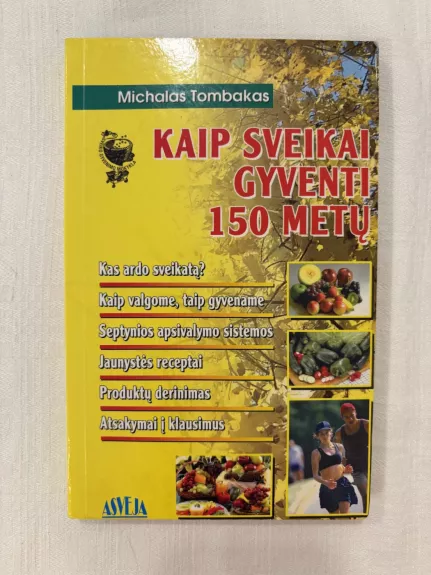 Kaip sveikai gyventi 150 metų