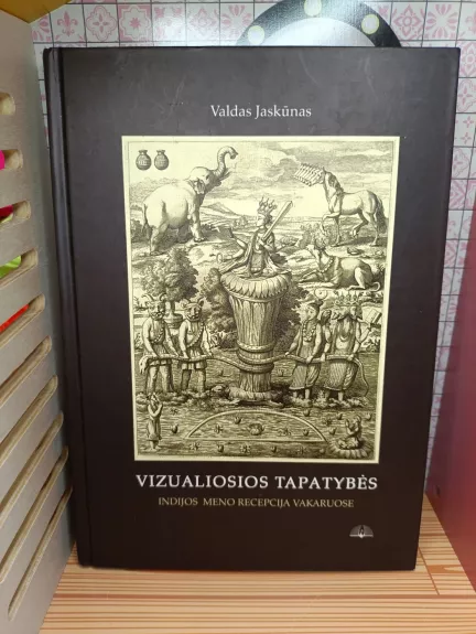 Vizualiosios tapatybės: Indijos meno recepcija Vakaruose