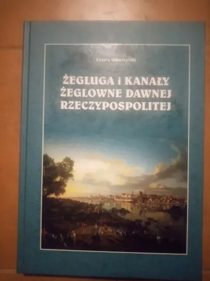Żegluga i kanały żeglowne dawnej Rzeczypospolitej