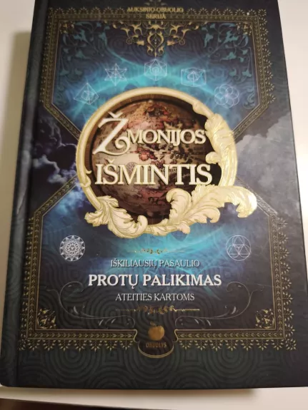 ŽMONIJOS IŠMINTIS: iškiliausių pasaulio protų palikimas ateities kartoms