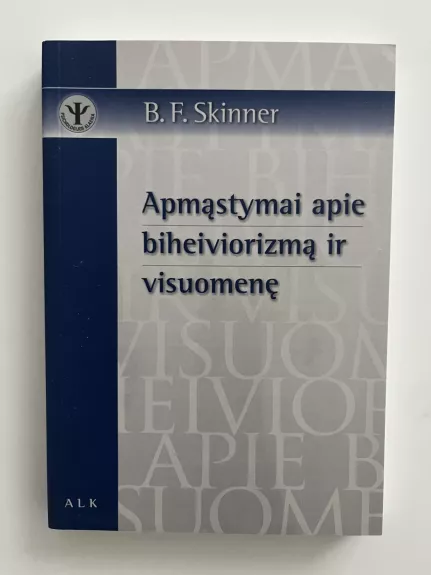 Apmąstymai apie biheiviorizmą ir visuomenę