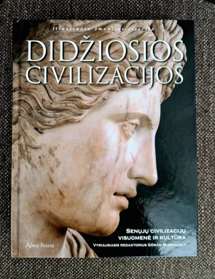 Didžiosios civilizacijos: senųjų civilizacijų visuomenė ir kultūra