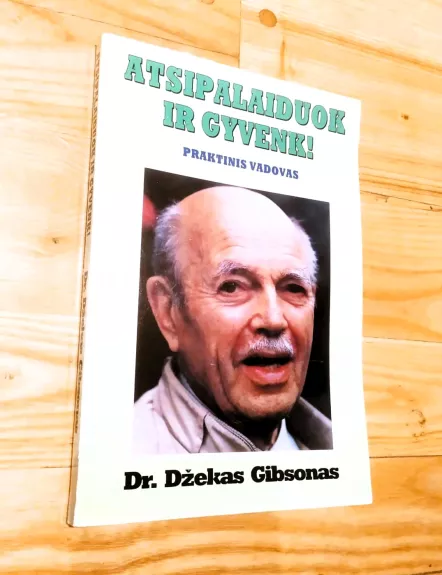 Atsipalaiduok ir gyvenk! Praktinis vadovas