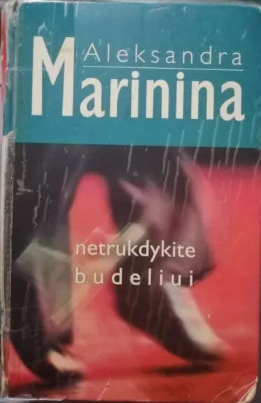 Netrukdykite budeliui