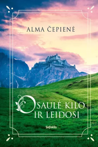 O saulė kilo ir leidosi