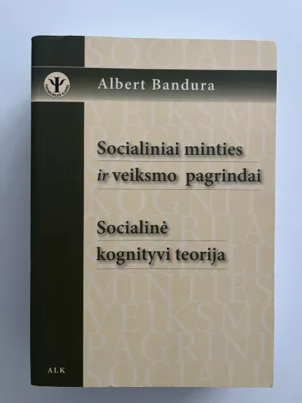 Socialiniai minties ir veiksmo pagrindai. Socialinė kognityvi teorija