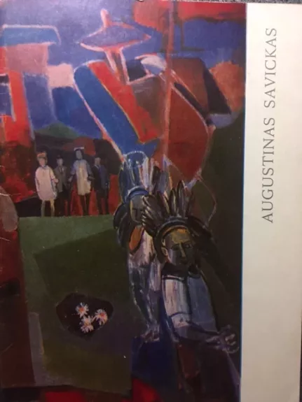 Augustinas Savickas. Parodos katalogas