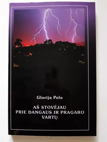 Aš stovėjau prie dangaus ir pragaro vartų