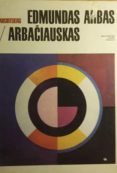 Architektas Edmundas Arbas Arbačiauskas