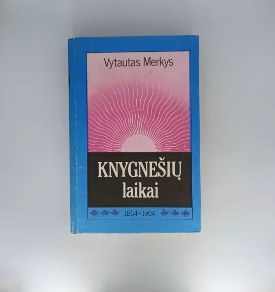 Knygnešių laikai 1864-1904