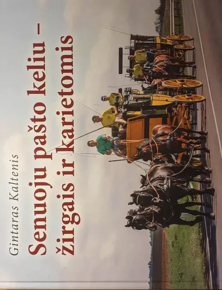 Senuoju pašto keliu - žirgais ir karietomis