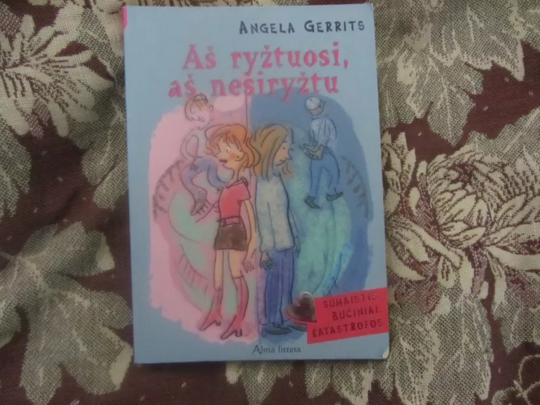 Aš ryžtuosi, aš nesiryžtu