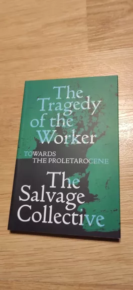 The Tragedy of the Worker: Towards the Proletarocene