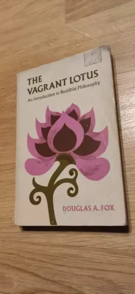 The Vagrant Lotus: An Introduction to Buddhist Philosophy