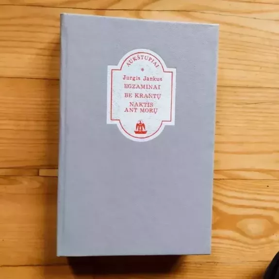 Egzaminai. Be krantų. Naktis ant morų