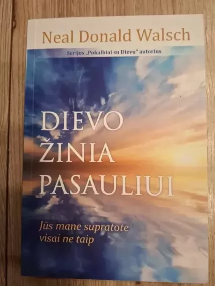Dievo žinia pasauliui : Jūs mane supratote visai ne taip