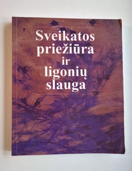 Sveikatos priežiūra ir ligonių slauga